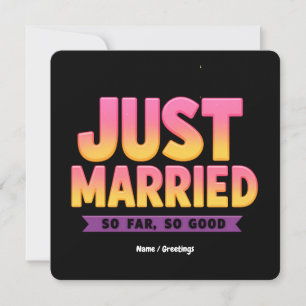 Nur so lange verheiratet so gut, frisch verheirate einladung