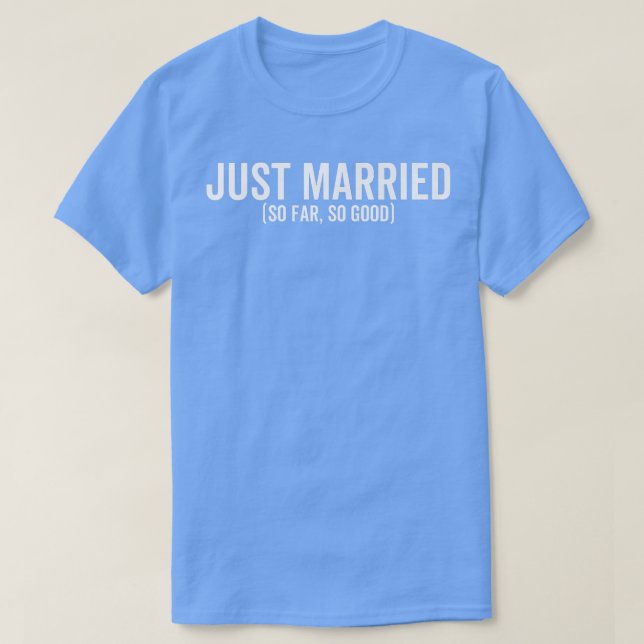 Nur so lange verheiratet, so gut Hochzeitsbride Gr T-Shirt (Design vorne)