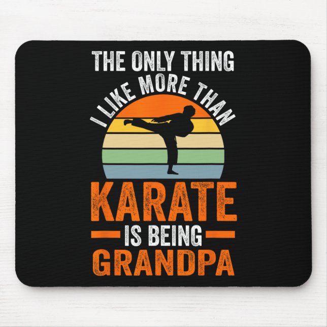 Nur so wie Karate ist Opa Marti Mousepad (Vorne)