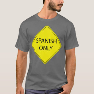 Nur Spanisch Unterschrift T-Shirt
