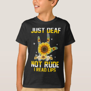 Nur taub nicht unhöflich Schwerhörig Gehörlos Asl T-Shirt