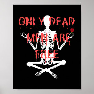 Nur tote Männer sind freie Coole Skelette und Rose Poster