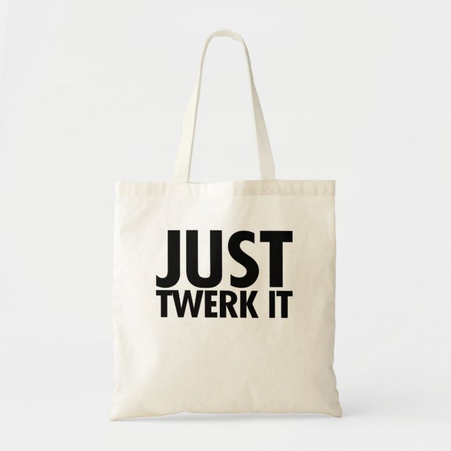 Nur Twerk Tragetasche (Vorne)