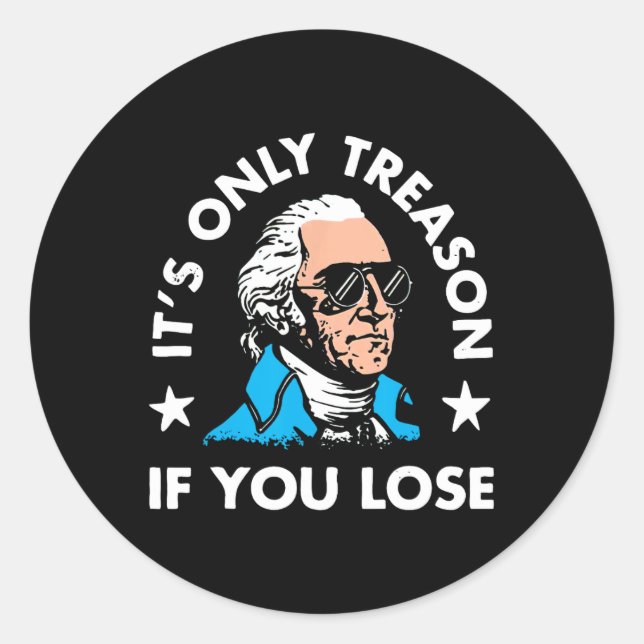 Nur Verrat, wenn Sie den 4. Juli verlieren Funny P Runder Aufkleber (Vorderseite)