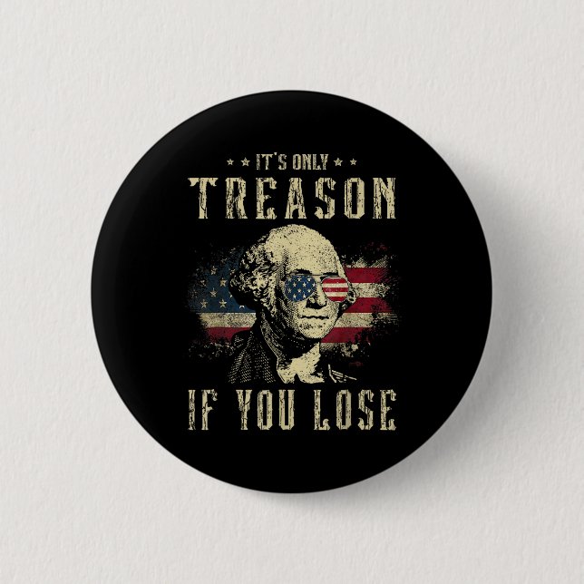 Nur Verrat, wenn Sie George Washington 4. Button (Vorderseite)