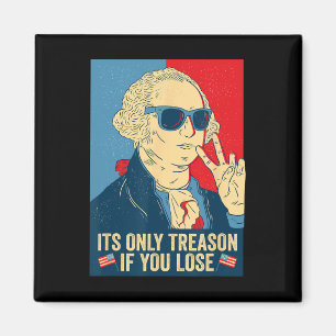Nur Verrat, wenn Sie George Washington verlieren Magnet