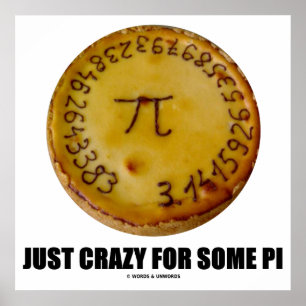Nur verrückt nach einigen Pi (Pi auf einem Kuchen) Poster