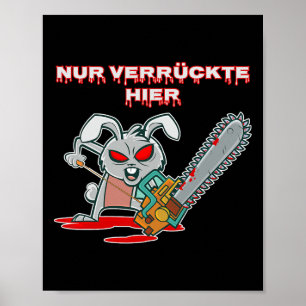 Nur Verrückte Hier Funny Rabbit mit Chainsaw Gesch Poster