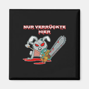 Nur Verrückte Hier Spaß Kaninchen mit Chainsaw Ges Magnet