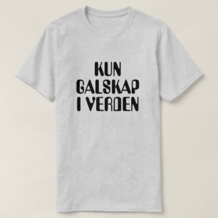 Nur Wahnsinn auf der Welt in norwegischem Grau T-Shirt
