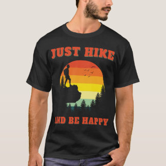 Nur wandern und glücklich wandern gehen im Freien T-Shirt
