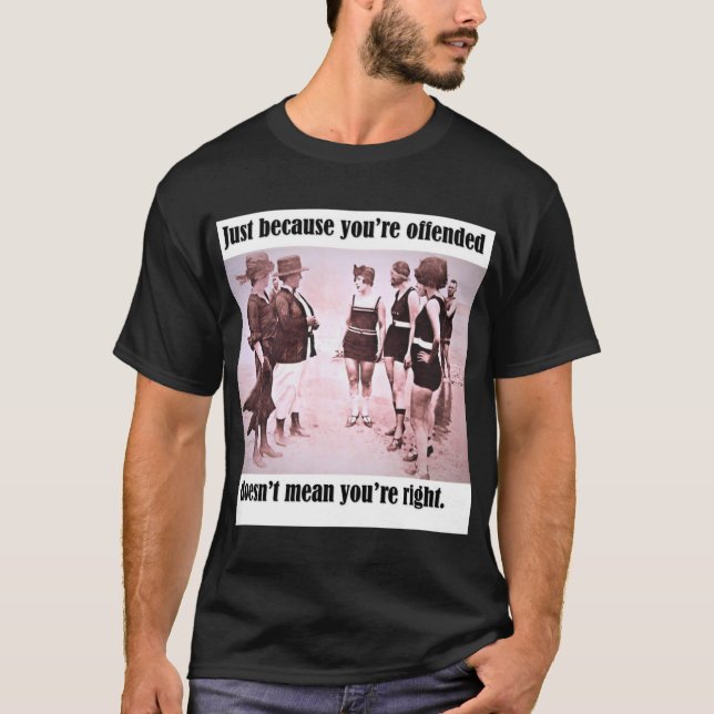 "Nur weil du beleidigt bist.. " T-Shirt (Vorderseite)