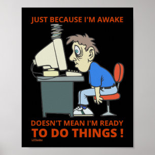 NUR WEIL ICH ERWACHT BIN, GEMEIN BIN ICH NICHT BER POSTER