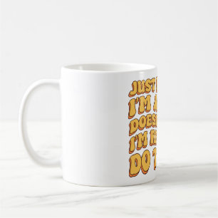 Nur weil ich erwacht bin, ist es nicht Gemein, das Kaffeetasse