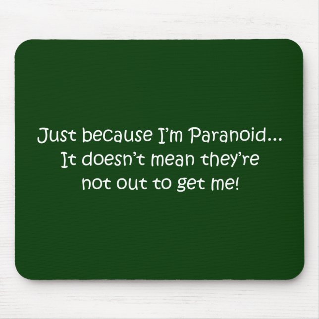 "Nur weil ich paranoid bin..." Mousepad (Vorne)
