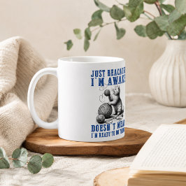Nur weil ich wach bin, bin ich nicht Gemein, berei Kaffeetasse