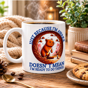 Nur weil ich wach bin, heißt das nicht, dass ich b kaffeetasse