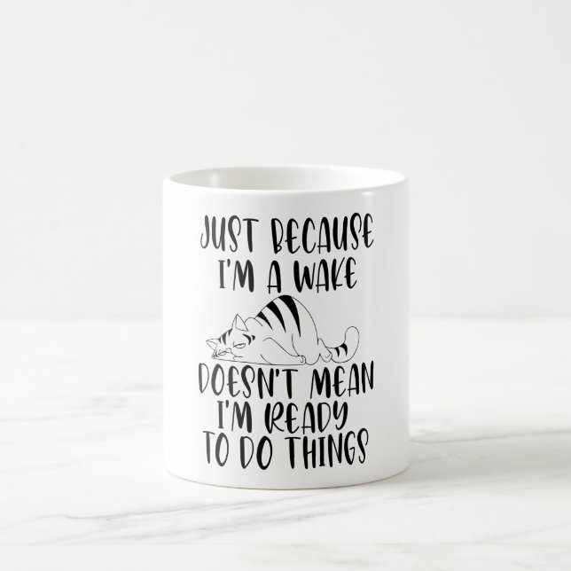 Nur weil ich wach bin, ist er nicht gemein, bereit kaffeetasse (Mittel)