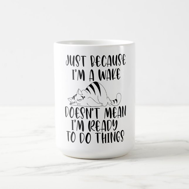 Nur weil ich wach bin, ist er nicht gemein, bereit kaffeetasse (Mittel)