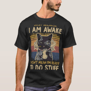 Nur weil ich wach bin, ist es nicht gemein, dass i T-Shirt