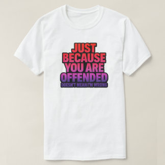 NUR WEIL IHNEN ANGEBOTEN WIRD, IST ES NICHT GEMEIN T-Shirt