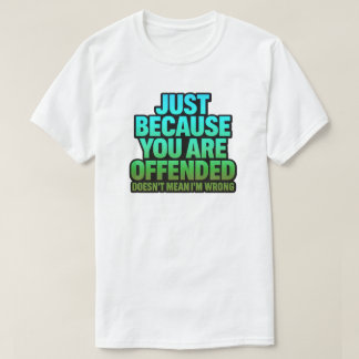 NUR WEIL IHNEN ANGEBOTEN WIRD, IST ES NICHT GEMEIN T-Shirt
