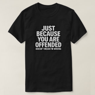 NUR WEIL IHNEN ANGEBOTEN WIRD, IST ES NICHT GEMEIN T-Shirt