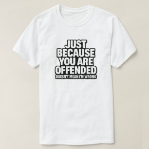 NUR WEIL IHNEN ANGEBOTEN WIRD, IST ES NICHT GEMEIN T-Shirt