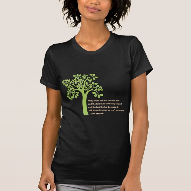 Nur wenn der letzte Baum T-Shirt (Vorderseite)
