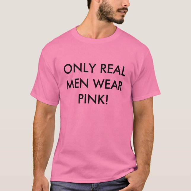 NUR WIRKLICHES HERRENBEKLEIDUNG-ROSA! T-Shirt (Vorderseite)