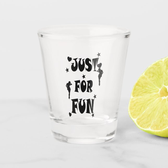NUR ZUM SPASS SCHNAPSGLAS (Vorderseite)