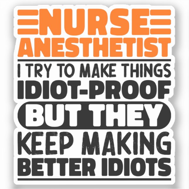 Nurse Anästhesist Ich versuche, Dinge lustig Zitat Aufkleber (Vorderseite)