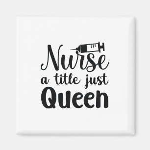 Nurse Art Nurse ein Titel Just Queen Magnet