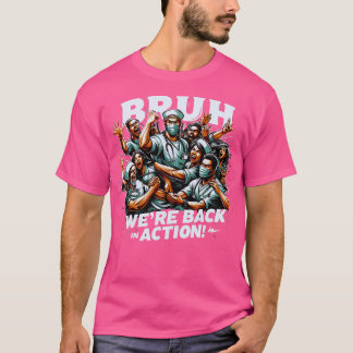 Nurse Bruh war wieder in Aktion Krankenpfleger T-Shirt