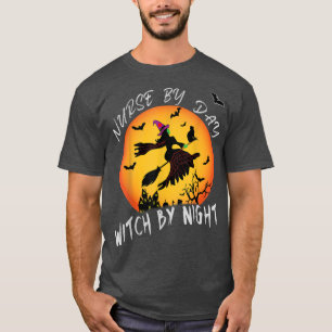 Nurse by Day Witch by Night Funny Halloween Costum T-Shirt