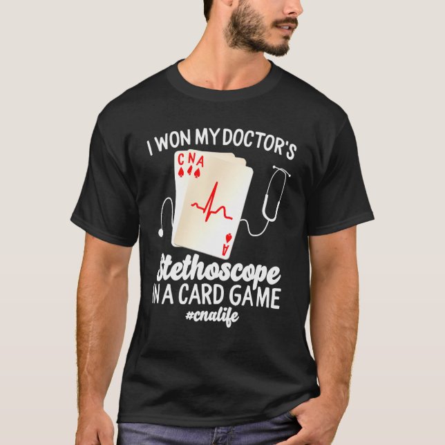 Nurse Cards Play Week I Won Doctor Stethoscope In  T-Shirt (Vorderseite)