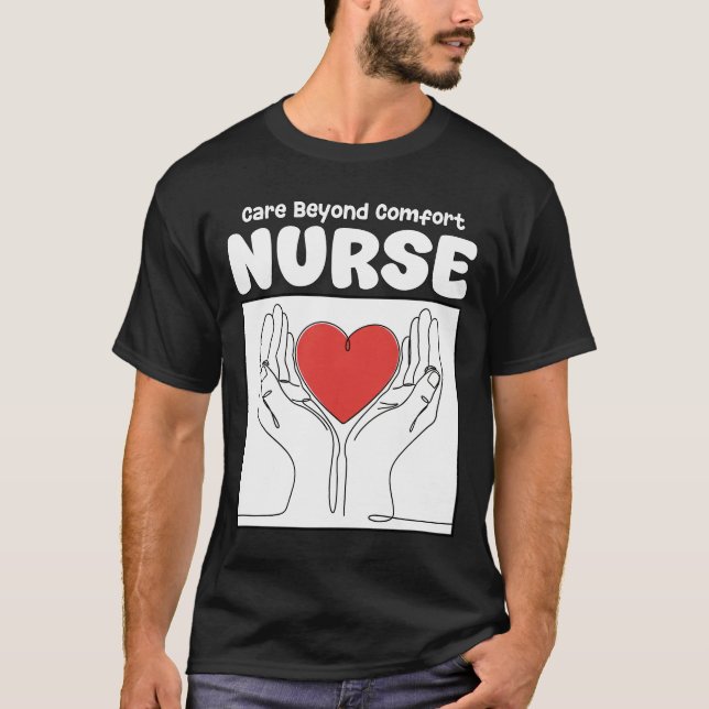 NURSE - CARE BEYOND COMFORT T-Shirt (Vorderseite)