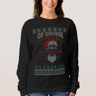 Nurse Case Manager Weihnachtsgeschenk Im on Nice L Sweatshirt