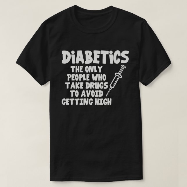 Nurse - diabetics survivor - take drugs to avoi T-Shirt (Design vorne)