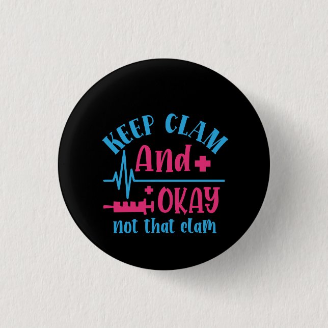 Nurse Geschenk Behielt ruhig und okay nicht, dass  Button (Vorderseite)