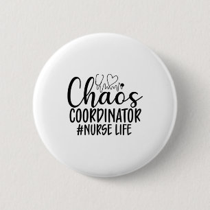 Nurse Gift Chaos Coordinator Nurse Life Button
