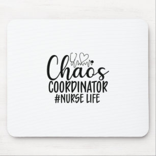 Nurse Gift Chaos Coordinator Nurse Life Mousepad