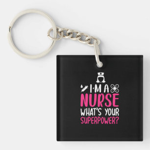 Nurse Gift   I Am A Nurse What Your Superpower Schlüsselanhänger