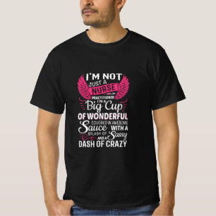 Nurse Gift   I Am Not Just A Nurse T-Shirt