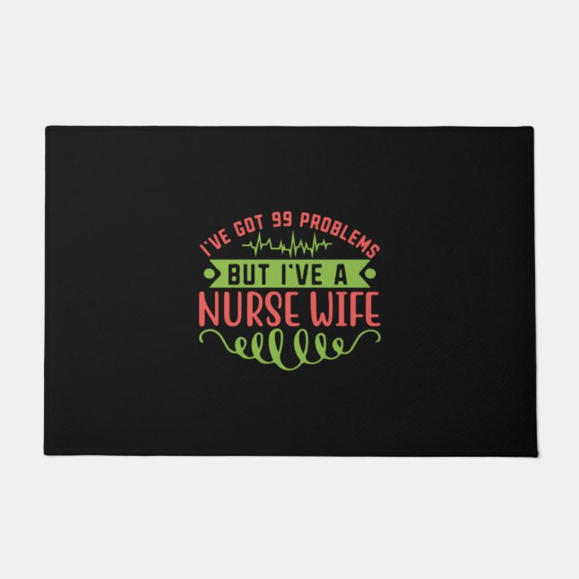 Nurse Gift | I Have Got 99 Problems Fußmatte (Vorderseite)