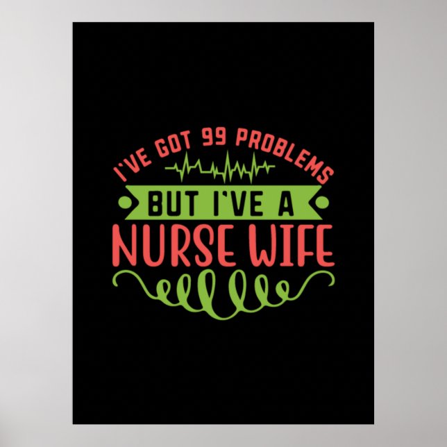 Nurse Gift | I Have Got 99 Problems Poster (Vorne)