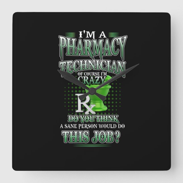 Nurse Gift I’m A Pharmacy Technician Quadratische Wanduhr (Vorderseite)