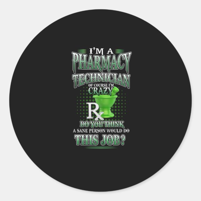 Nurse Gift I’m A Pharmacy Technician Runder Aufkleber (Vorderseite)