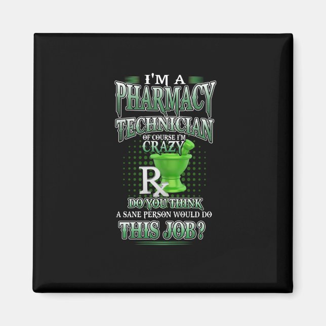 Nurse Gift | I'm A Pharmacy Technician Magnet (Vorne)