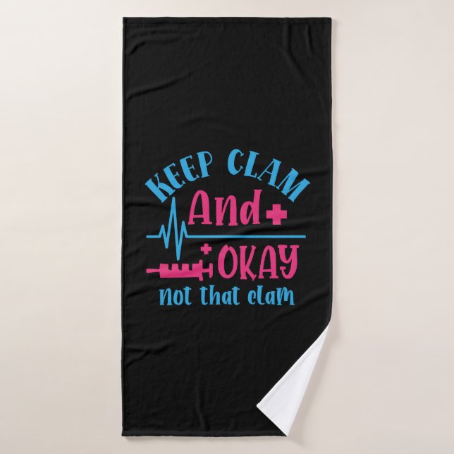 Nurse Gift | Keep Calm And Okay Not That Clam Badehandtuch (Badehandtuch)